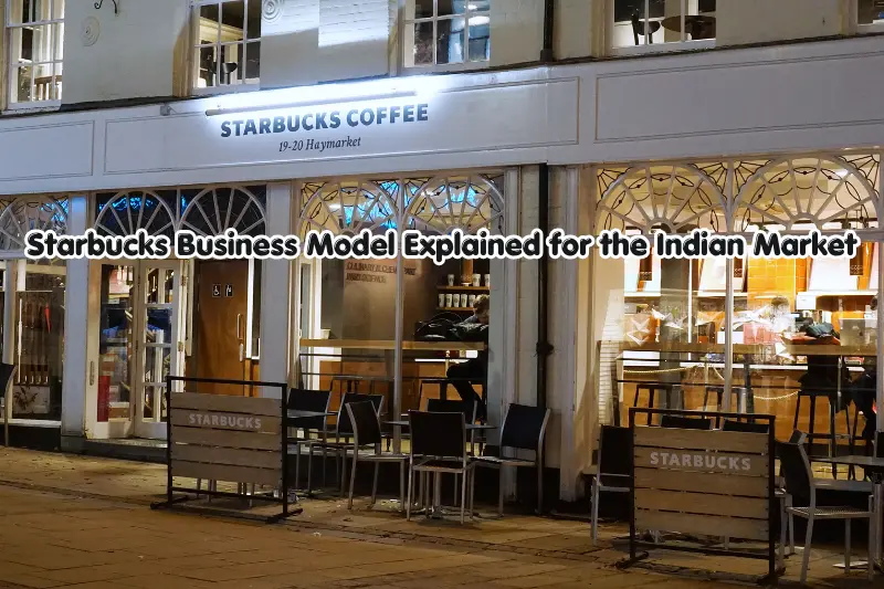 starbucks business model explained for the indian market