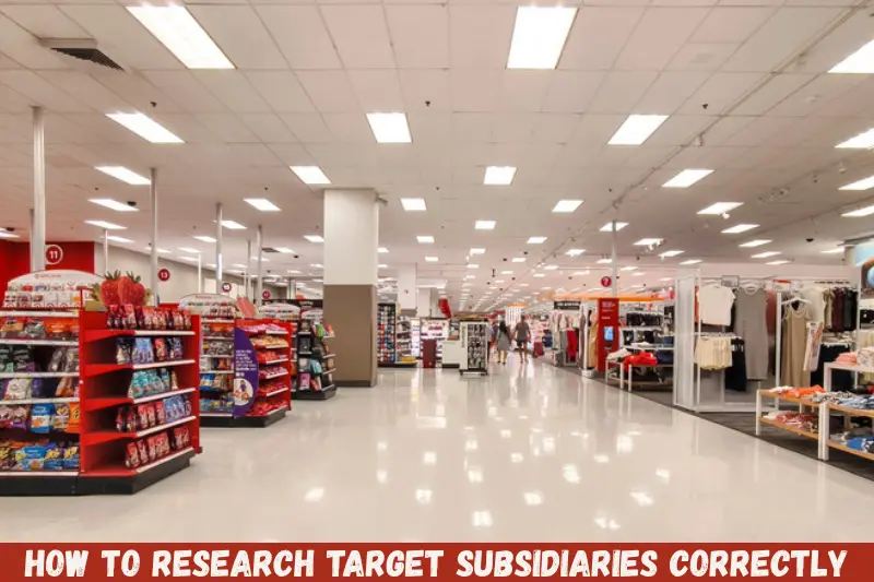 how to research target subsidiaries correctly