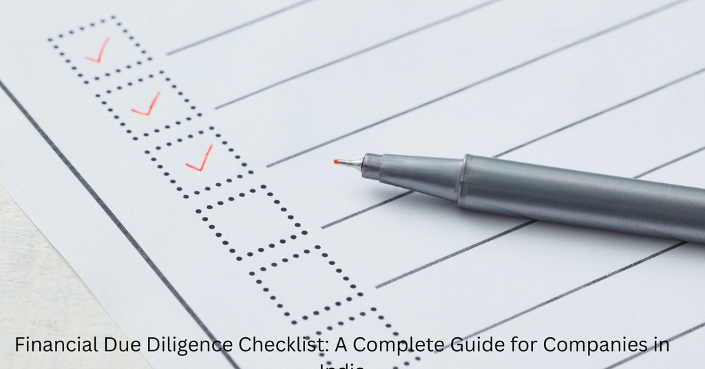 Financial Due Diligence Checklist: A Complete Guide for Companies in India