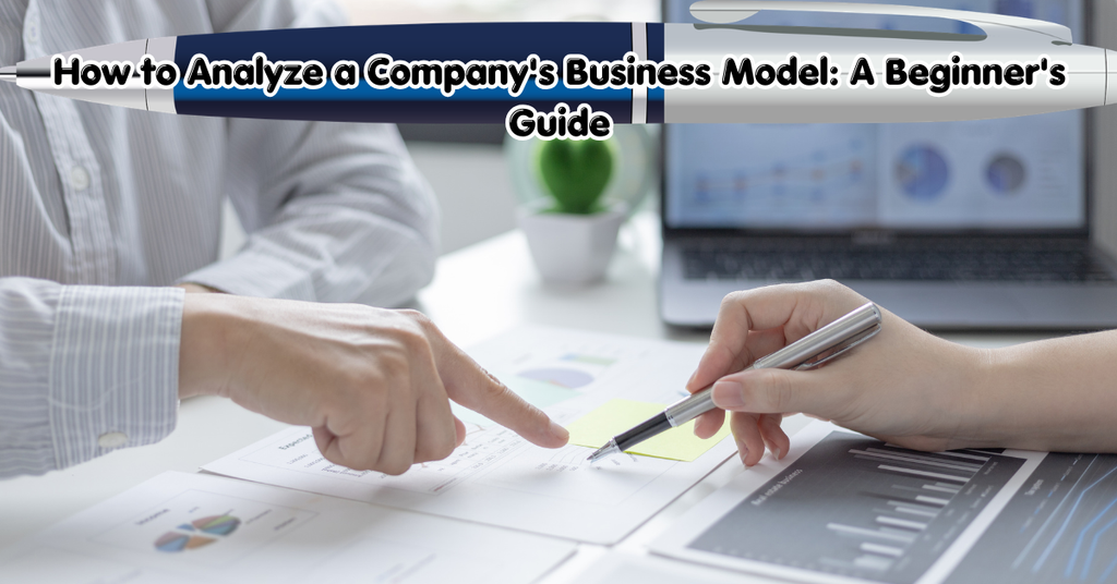 How to Analyze a Company’s Business Model: A Beginner’s Guide