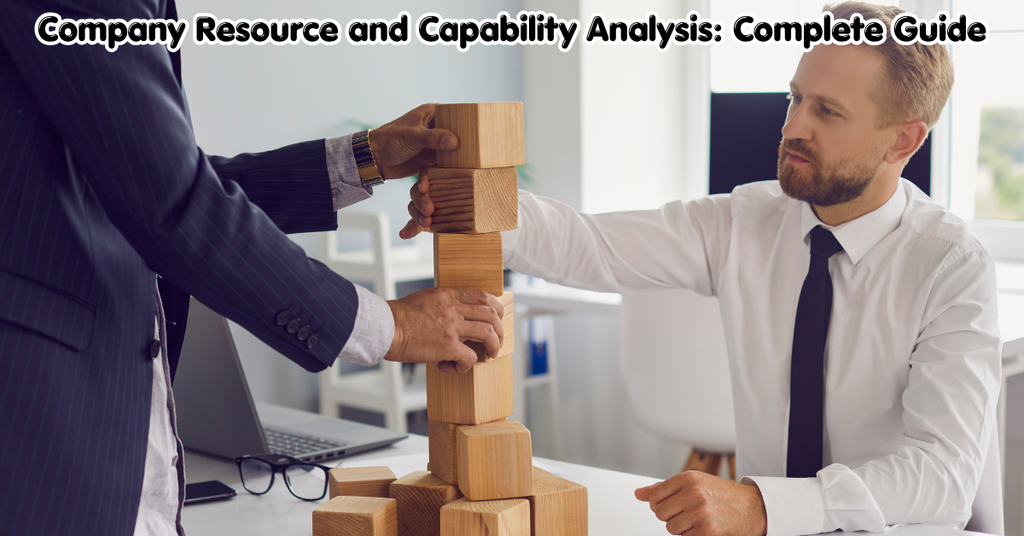 Company Resource and Capability Analysis: Complete Guide